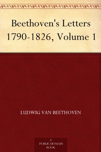 Beethoven's Letters 1790-1826, Volume 1